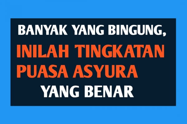 Inilah Tingkatan Puasa Asyura Yang Benar