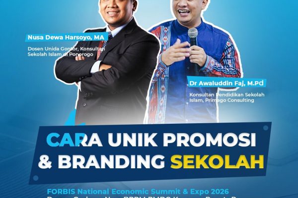 Primago Consulting Hadirkan Workshop Spesial “Cara Unik Promosi & Branding Sekolah” Di FORBIS National Econimic Summit & Expo 2026